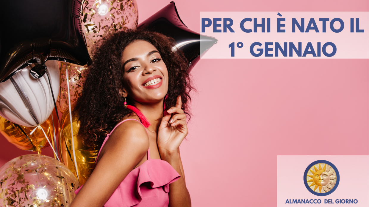 1º Gennaio: Personalità e segreti di chi è nato oggi