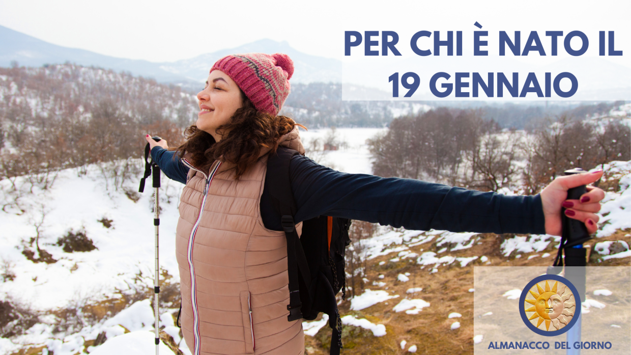 19 Gennaio: Personalità e segreti di chi è nato oggi