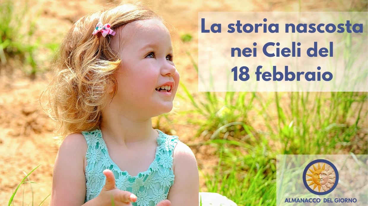 La storia nascosta nei cieli del 18 febbraio