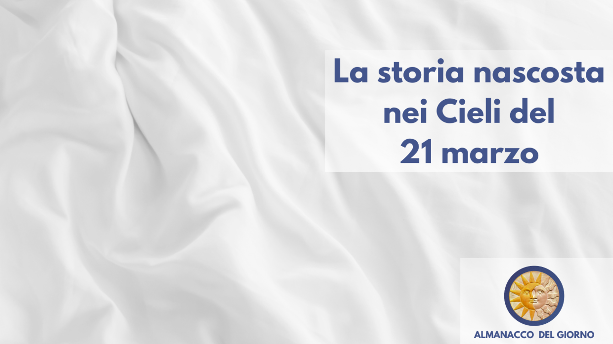 La storia nascosta nei cieli del 21 marzo
