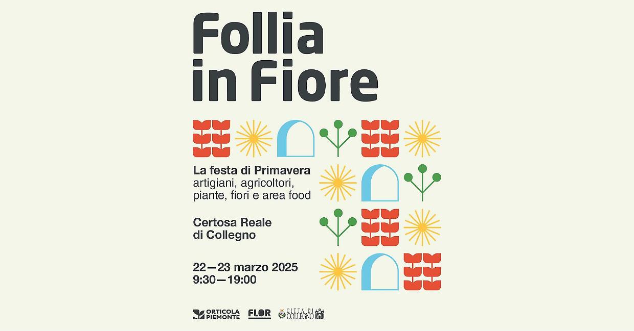 "Follia in Fiore", la Certosa Reale di Collegno si trasforma in un giardino di colori e profumi