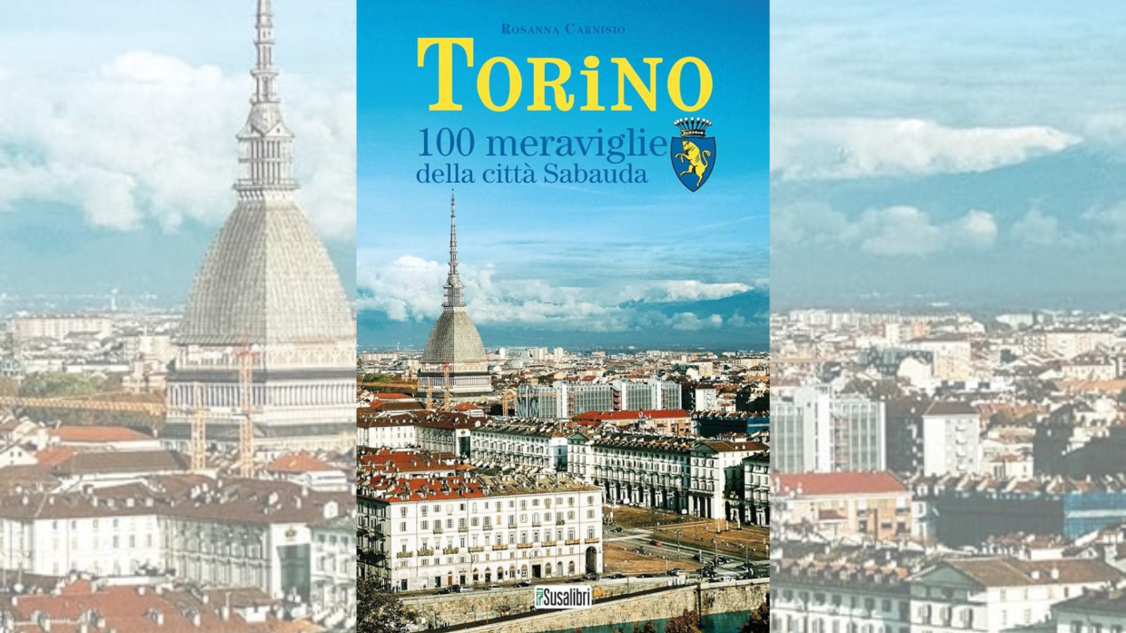 "Torino. 100 meraviglie della città Sabauda"