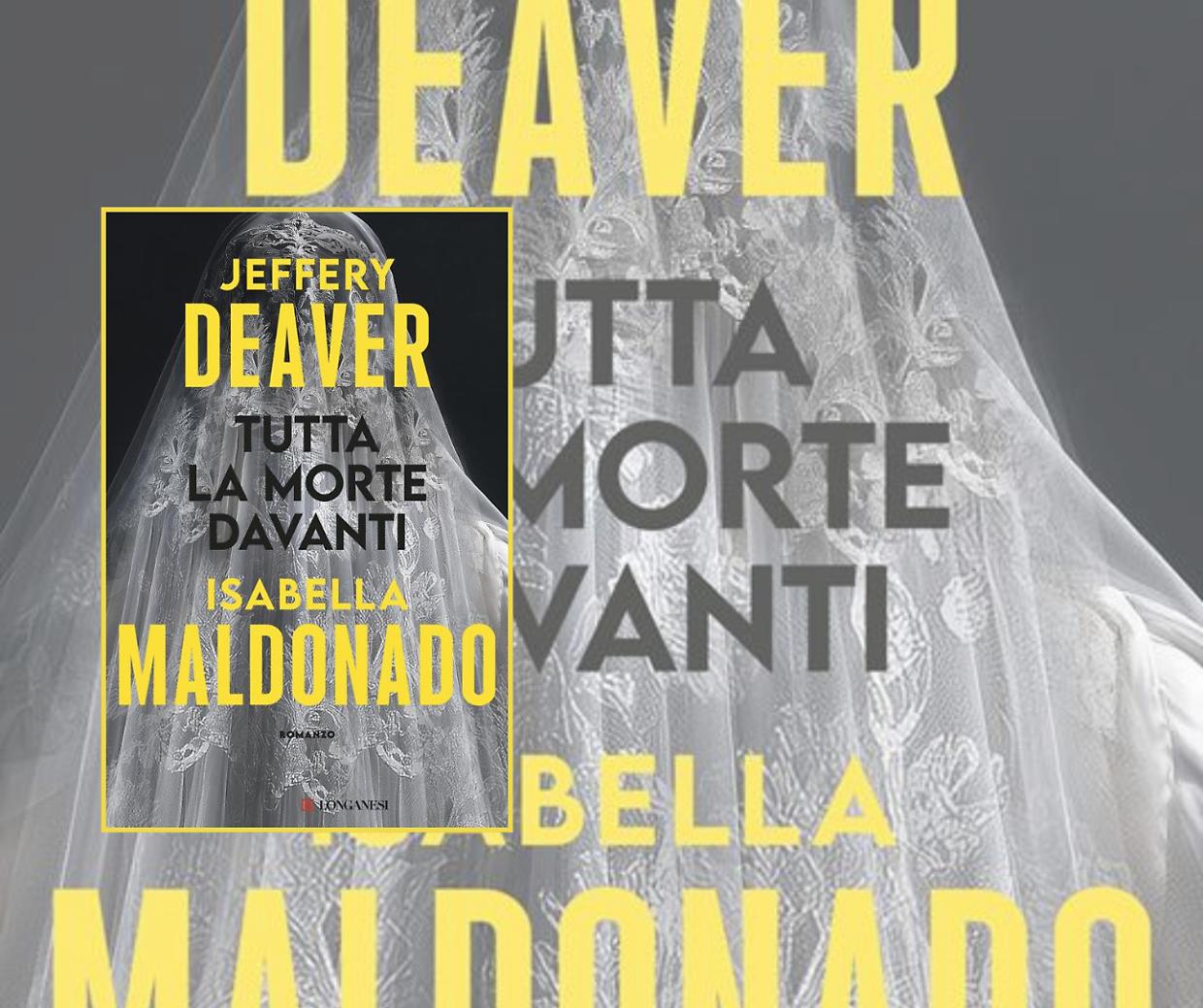 Quando il s&igrave; diventa un addio: il nuovo thriller di Jeffery Deaver e Isabella Maldonado