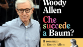 Che succede a Baum? (Woody Allen, trad. Alberto Pezzotta) La nave di Teseo, 2025