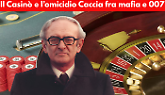 I misteri del Casinò di Saint Vincent: l'omicidio Caccia e quella "pax mafiosa" e gli 007