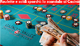 Roulette e soldi sporchi al Casinò di Saint Vincent: fra i 33 indagati spunta Spinelli. Ecco come funzionava