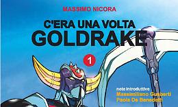 “C’era una volta Goldrake”, mille pagine per il robot che ha segnato una generazione