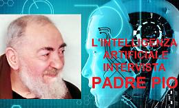 L'Intelligenza Artificiale intervista Padre Pio, e sono scintille