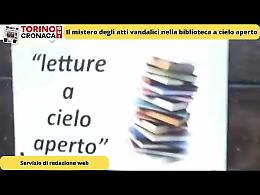 Il mistero degli atti vandalici nella biblioteca a cielo aperto - IL VIDEO
