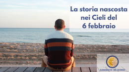 La storia nascosta nei Cieli del 6 febbraio
