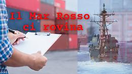 La guerra sul Mar Rosso ci costerà 130 miliardi di euro