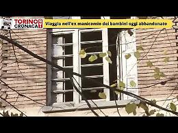 Grugliasco: viaggio a Villa Azzurra, l'ex manicomio dei bambini