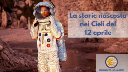 La storia nascosta nei cieli del 12 aprile