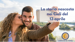 La storia nascosta nei cieli del 13 aprile