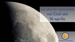 La storia nascosta nei cieli del 16 aprile
