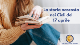 La storia nascosta nei cieli del 17 aprile