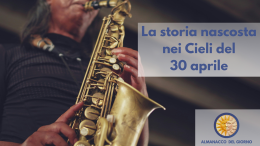 La storia nascosta nei cieli del 30 aprile
