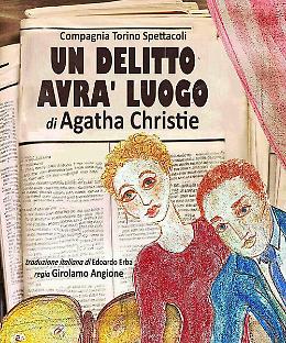Misteri e intrighi al Teatro Erba con lo spettacolo "Un Delitto Avrà Luogo" tratto dalla storia di Agatha Christie