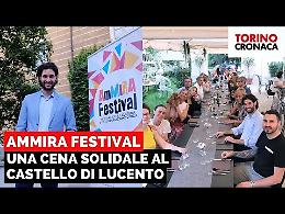 Ammira Festival - una cena solidale al castello di Lucento - IL VIDEO