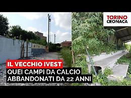 L’ex Ivest è una terra di nessuno, i campi abbandonati da 22 anni - IL VIDEO