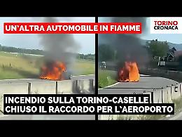 Auto in fiamme, chiuso il raccordo per l'aeroporto di Caselle 
