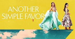 Blake Lively e Anna Kendrick ritornano al cinema con 'Un Altro Piccolo Favore'