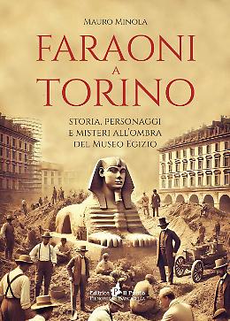 Torino e l'Egitto: un legame millenario tra storia e cultura