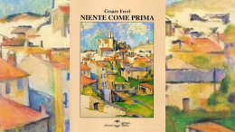 "Niente come prima", Cesare Ferri racconta la sfida dell’esistenza in un mondo sull’orlo del nulla