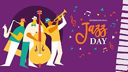 Giornata Internazionale del Jazz: un linguaggio universale che unisce il mondo