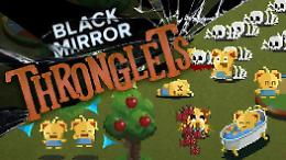 Thronglets: il videogioco nato da Black Mirror che ci mette in crisi (con il sorriso)
