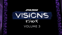  "Star Wars Visions - Volume 3", un grande ritorno alle origini con l’animazione giapponese