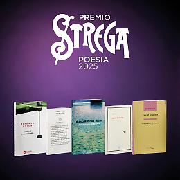 Annunciati i finalisti del Premio Strega Poesia 2025: il 16 maggio presentati al Salone del Libro