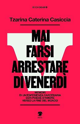 “Mai farsi arrestare di venerdì”: Tzarina Caterina Casiccia presenta il suo libro alla Libreria del Golem