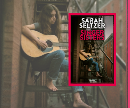 "Singer Sisters": il debutto di Sarah Seltzer su sogni e segreti tra note di famiglia