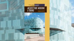 “Architetture moderne a Torino”: la nuova guida agli 88 edifici imperdibili