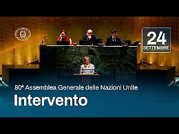 L'intervento integrale della Presidente Meloni all'80ª Assemblea Generale delle Nazioni Unite