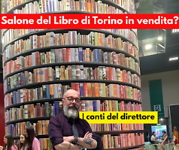 Salone del Libro, a Torino volano cannonate: ora si vende? Ecco la verità