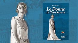 Corone pesanti e nozze imposte: le verità de "Le Donne di Casa Savoia"