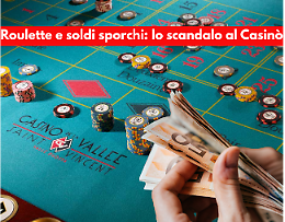 Roulette e soldi sporchi al Casinò di Saint Vincent. Così hanno "ripulito" milioni di euro