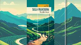 Dalla strada alla pagina: la Via Francigena diventa racconto