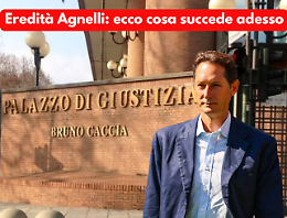 Eredit&agrave; Agnelli, a processo non ci va (solo) John Elkann