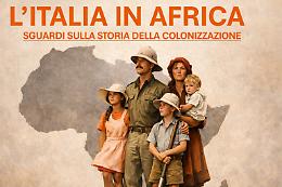 &ldquo;L&rsquo;Italia in Africa&rdquo;: una conferenza ad Alessandria sulla storia coloniale