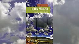La Terra Promossa: un nuovo sguardo su Langhe, Roero e Monferrato