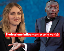Essere Chiara Ferragni (o Khabi Lame), ecco la verit&agrave;: quanto guadagnano davvero gli influencer