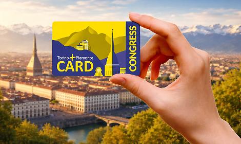 Torino lancia la nuova Torino+Piemonte Congress Card per i visitatori business